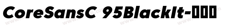 CoreSansC 95BlackIt字体转换